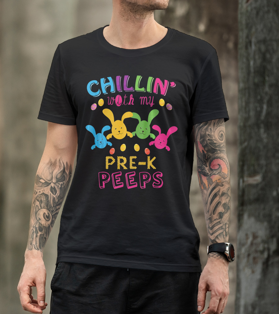 Chillin With My Pre K Peeps Easter Colorful Bunny Eggs T-Shirt
