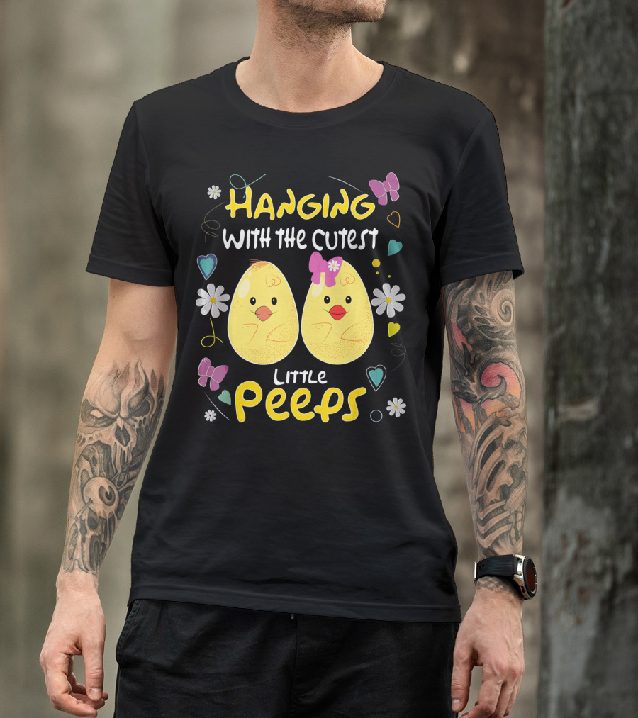 Hanging With The Cutest Little Peeps Teacher Easter T-Shirt