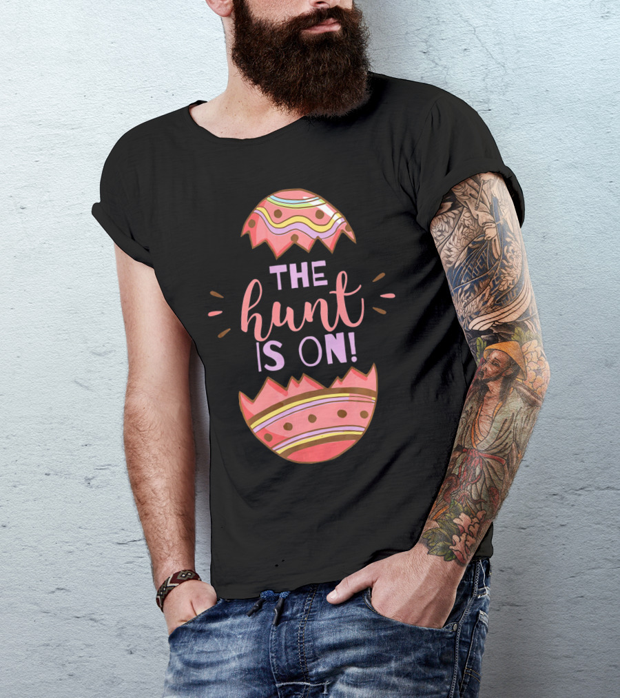 The Hunt Is On Easter Egg T-Shirt