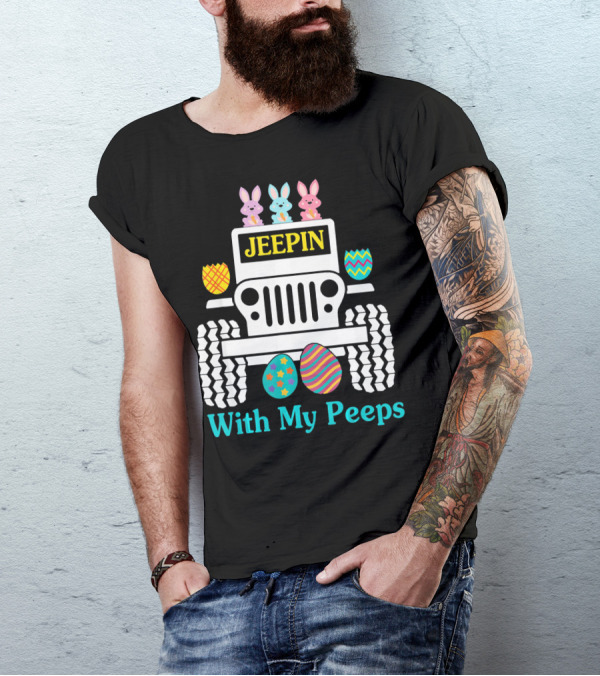 Jeepin With My Peeps Colorful Easter Bunnies And Eggs Riding T-Shirt