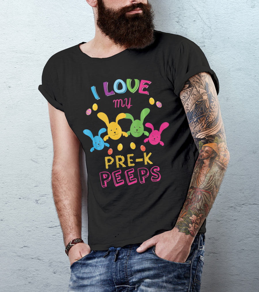 I Love My Pre K Peeps Easter Bunny Eggs T-Shirt