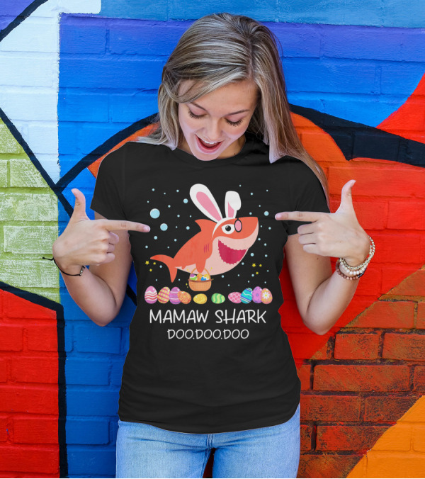 Mamaw Shark Doo Doo Doo Bunny Ears Easter Egg Hunt T-Shirt