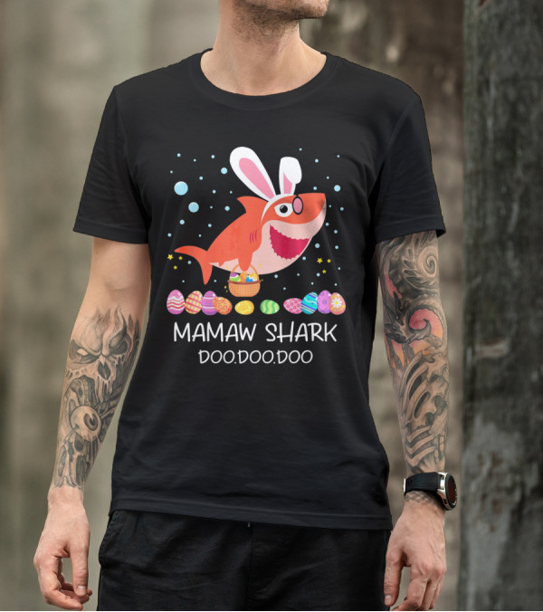 Mamaw Shark Doo Doo Doo Bunny Ears Easter Egg Hunt T-Shirt