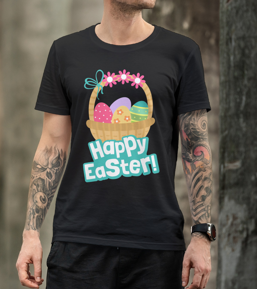 Happy Easter Basket Of Colorful Eggs And Flowers T-Shirt