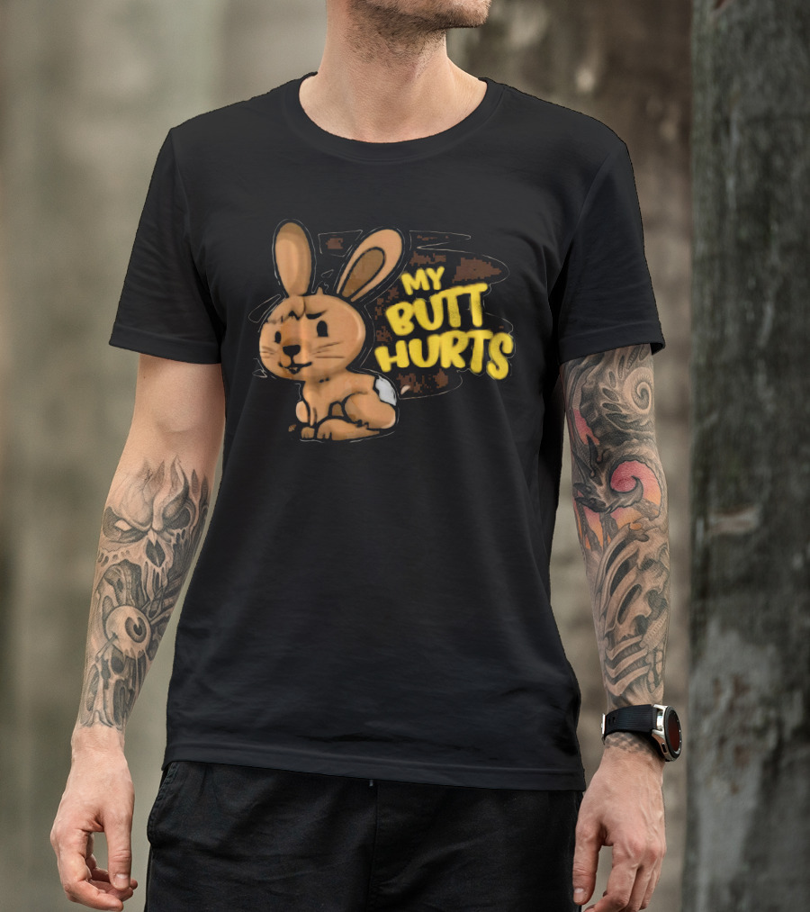 My Butt Hurts Chocolate Bunny Easter T-Shirt