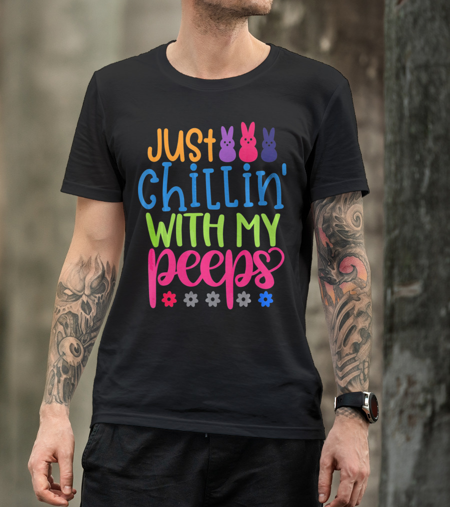 Just Chillin' With My Peeps Easter Bunny Flowers T-Shirt