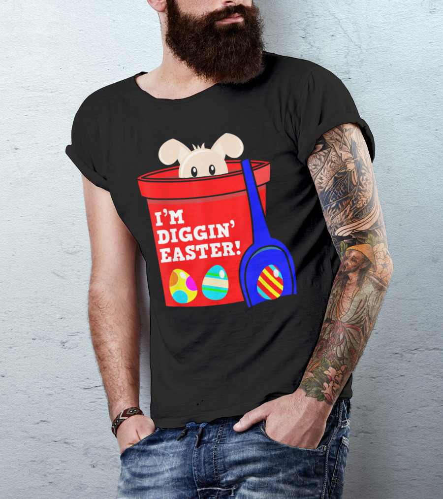 I'm Diggin' Easter Bunny In Bucket With Eggs T-Shirt