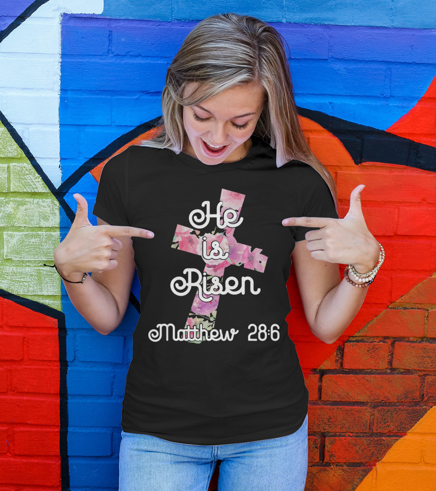 He Is Risen Matthew 28:6 Floral Cross Easter Christian T-Shirt