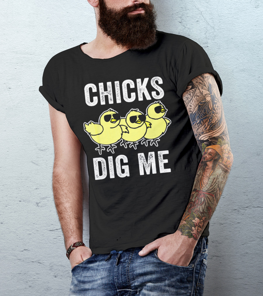 CHICKS DIG ME Funny Easter Vintage For Todd T-Shirt