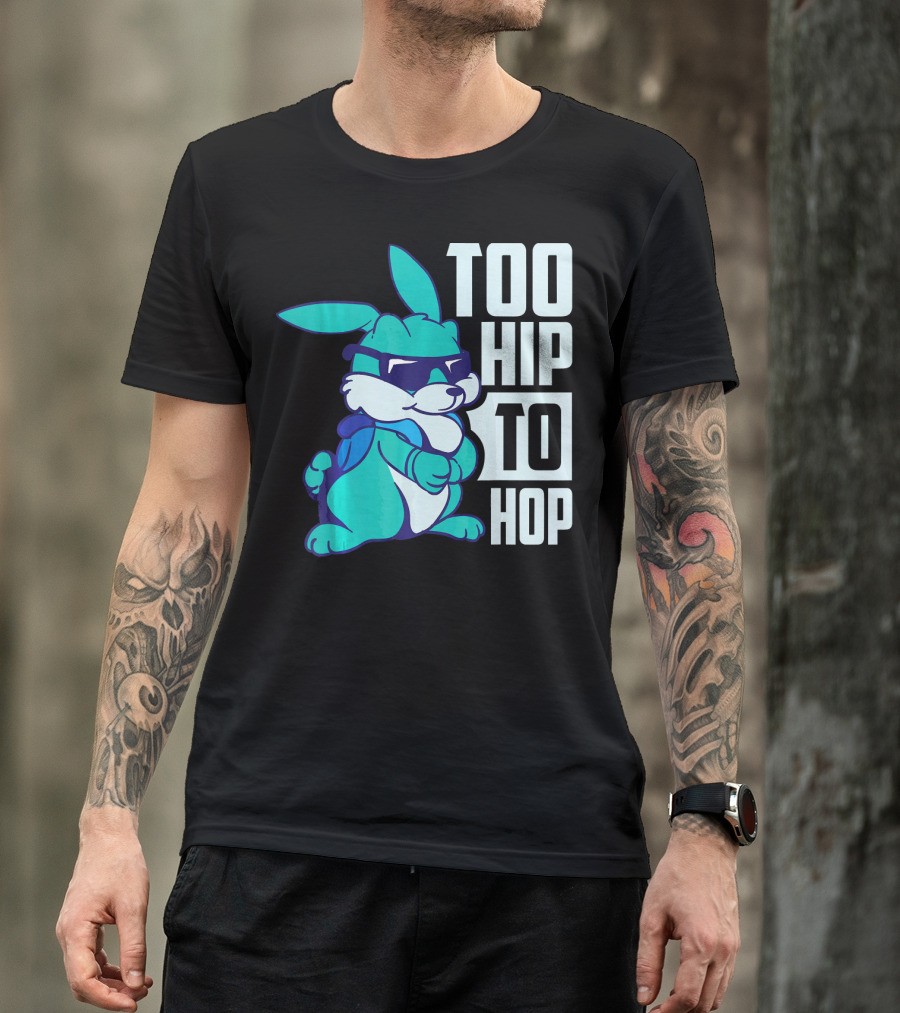 Too Hip To Hop Cool Easter Bunny With Sunglasses T-Shirt