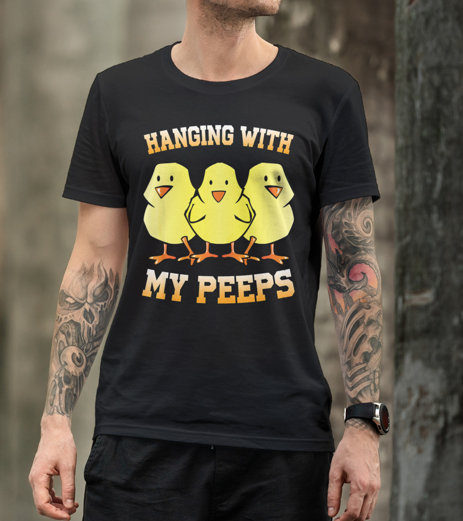 Hanging With My Peeps Yellow Chicks Easter Humor T-Shirt