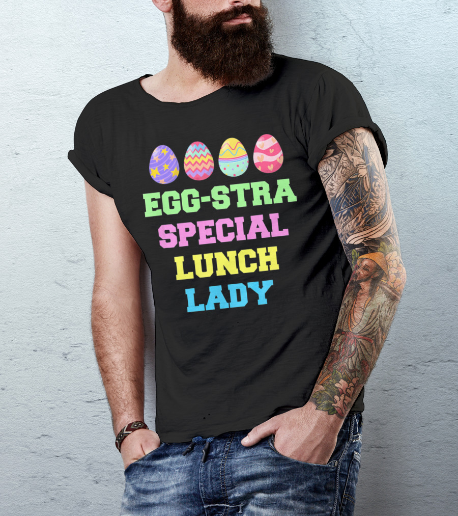 Eggstra Special Lunch Lady Colorful Easter Eggs T-Shirt