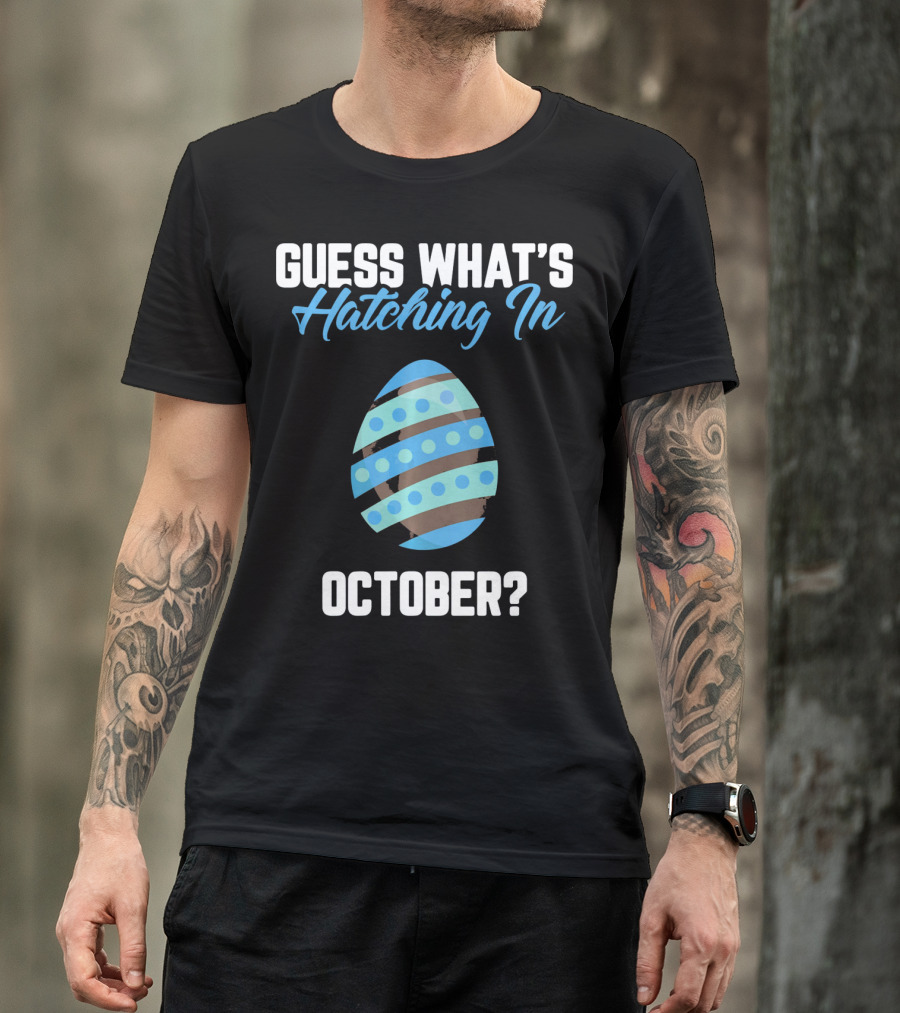 Guess What’s Hatching In October? T-Shirt