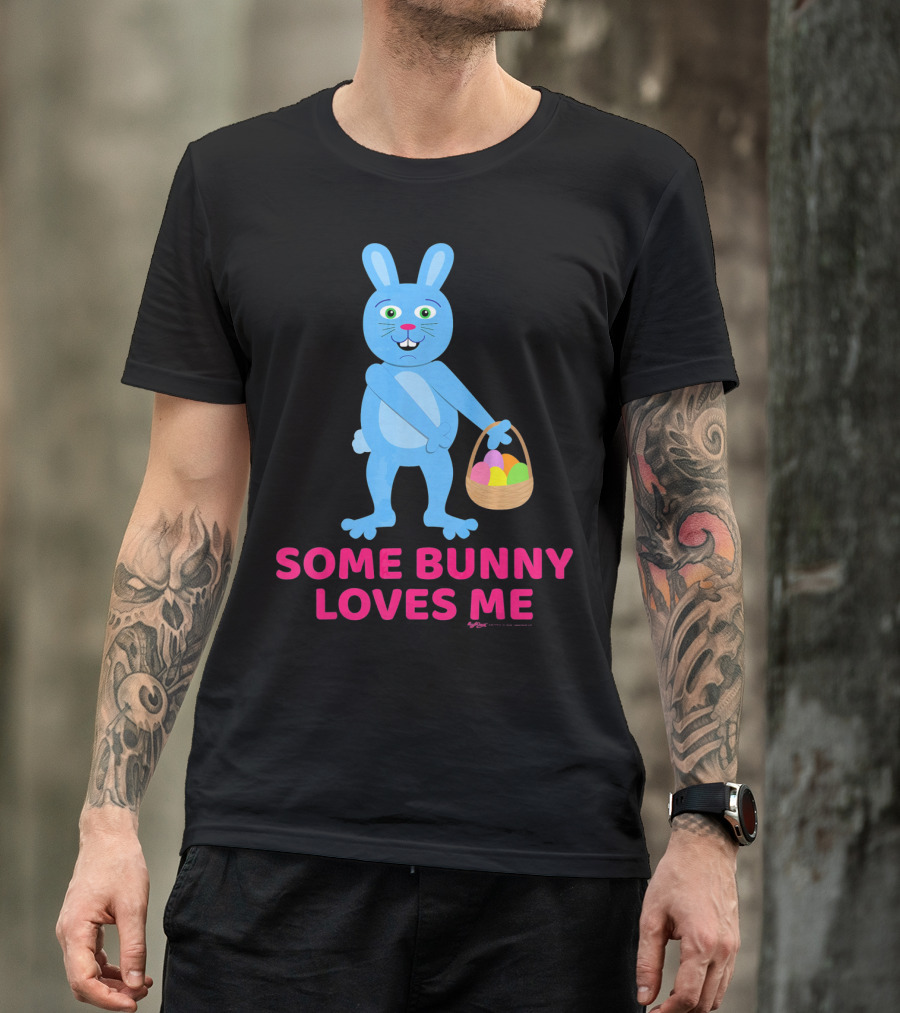 Some Bunny Loves Me Easter Basket Blue Bunny T-Shirt