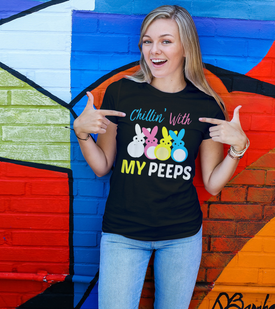 Chillin' With My Peeps EasterCute T-Shirt