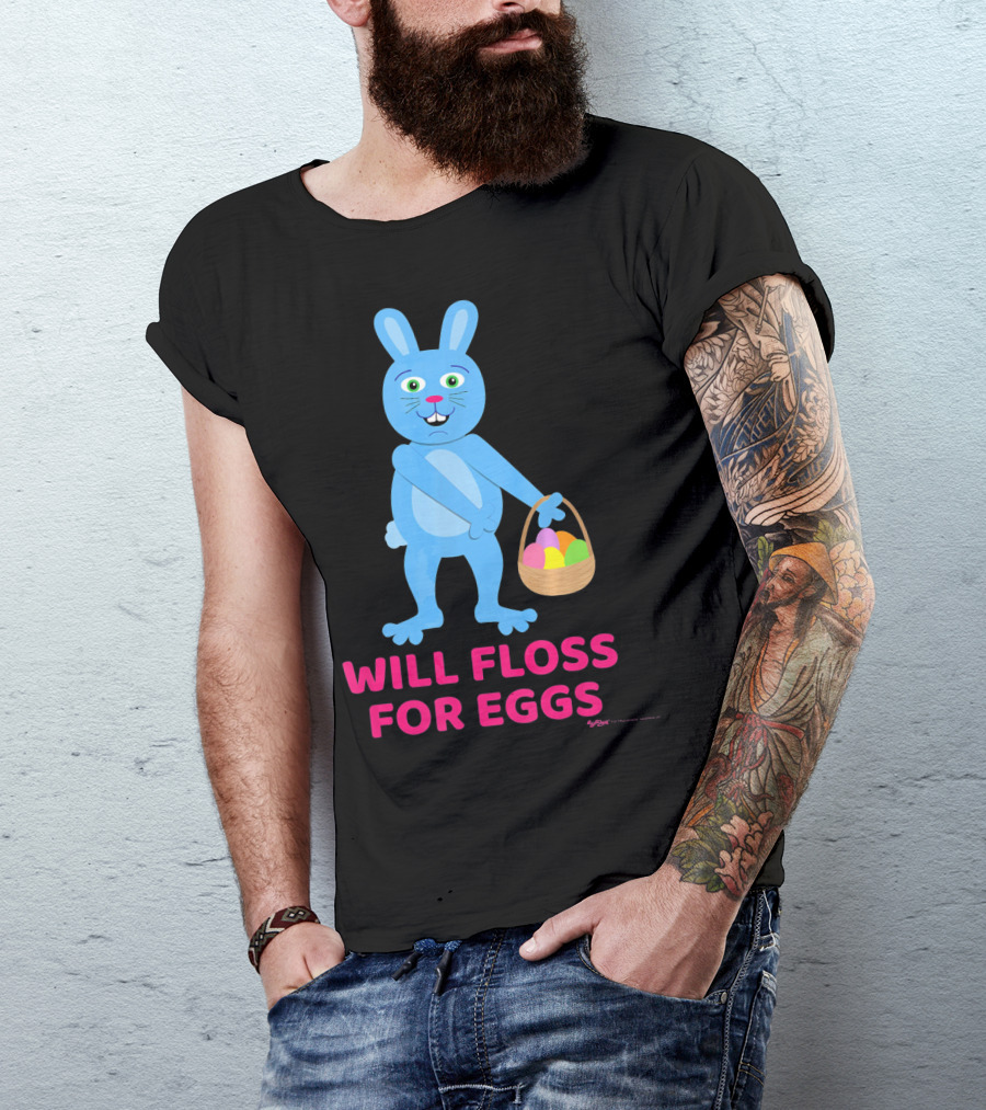 Will Floss For Eggs Easter Bunny Basket T-Shirt