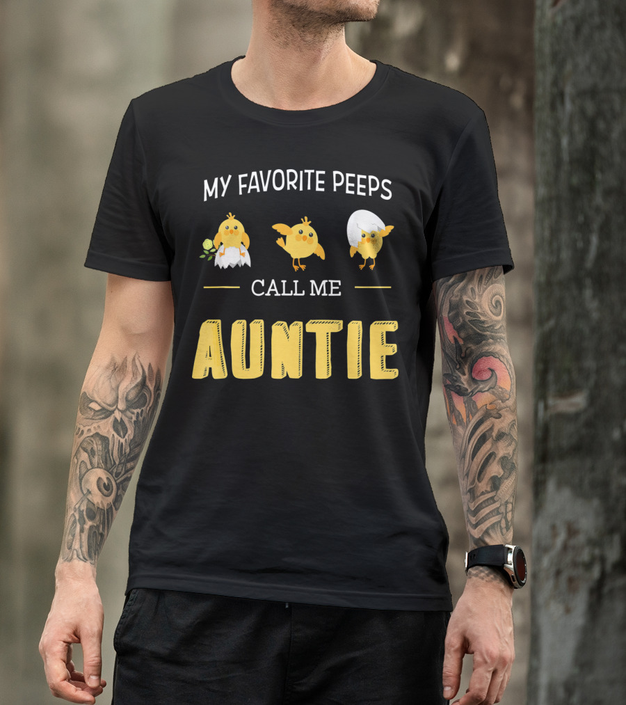 My Favorite Peeps Call Me Auntie T-Shirt