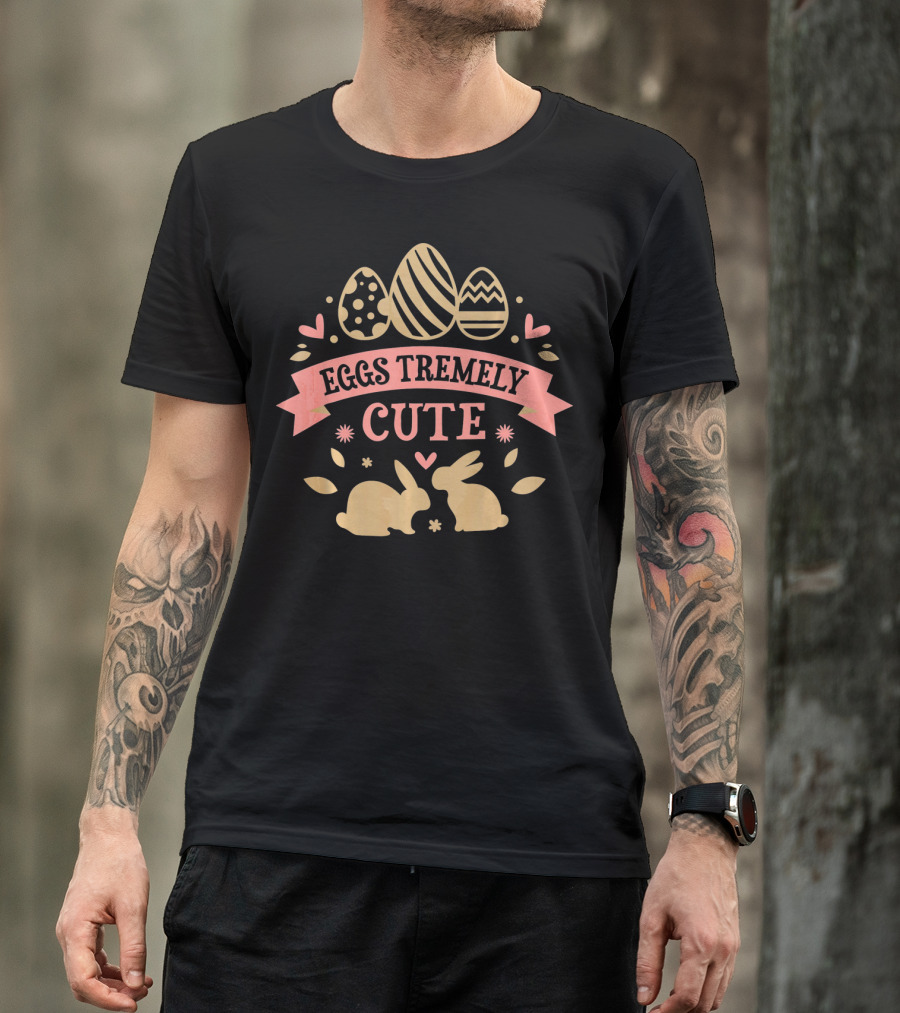 Eggs Tremely Cute Easter Day Bunnies And Hearts T-Shirt