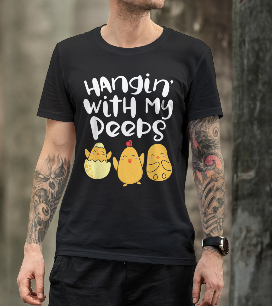 Hangin' With My Peeps Easter Chick And Eggs T-Shirt