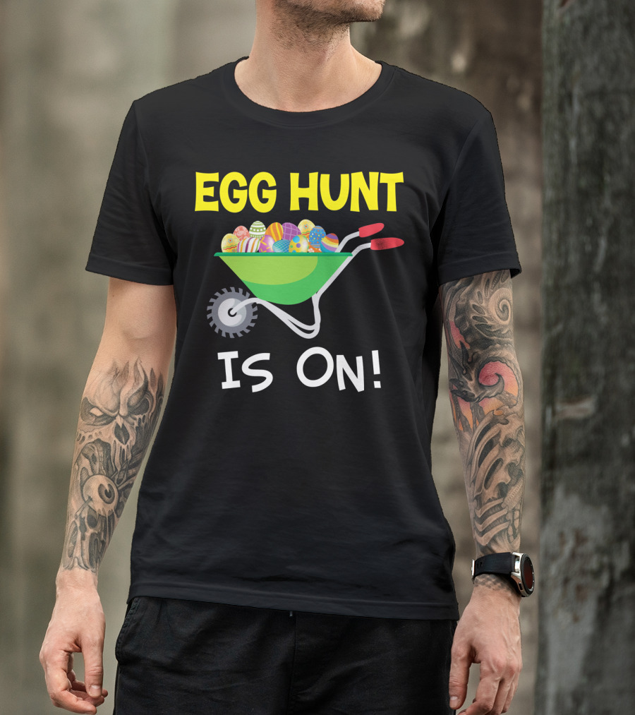 EGG HUNT IS ON Barrow Full Of Easter Eggs T-Shirt