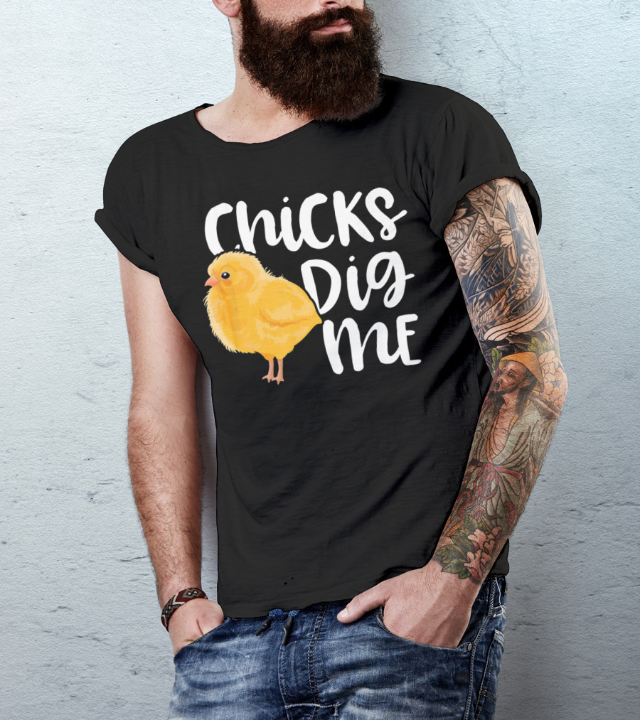 Chicks Dig Me Easter Kids Humor Funny Chicks T-Shirt