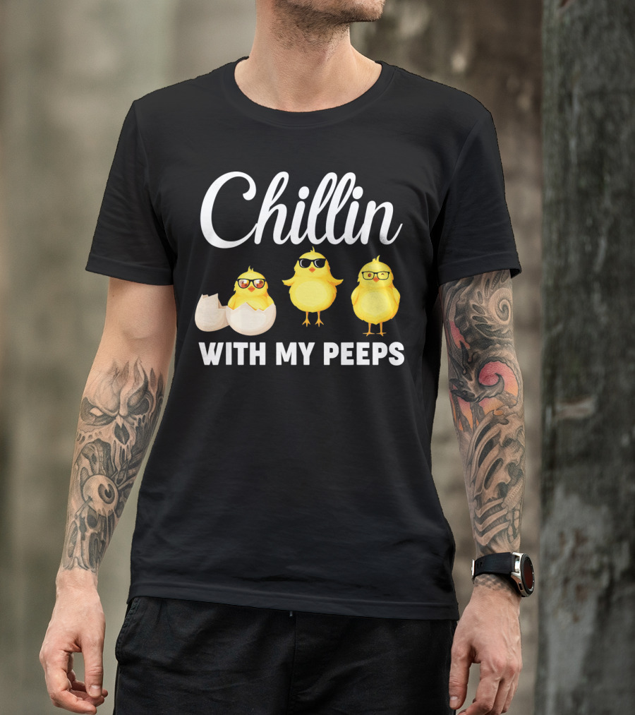 Chillin With My Peeps Easter Chicks With Glasses And Eggshell T-Shirt