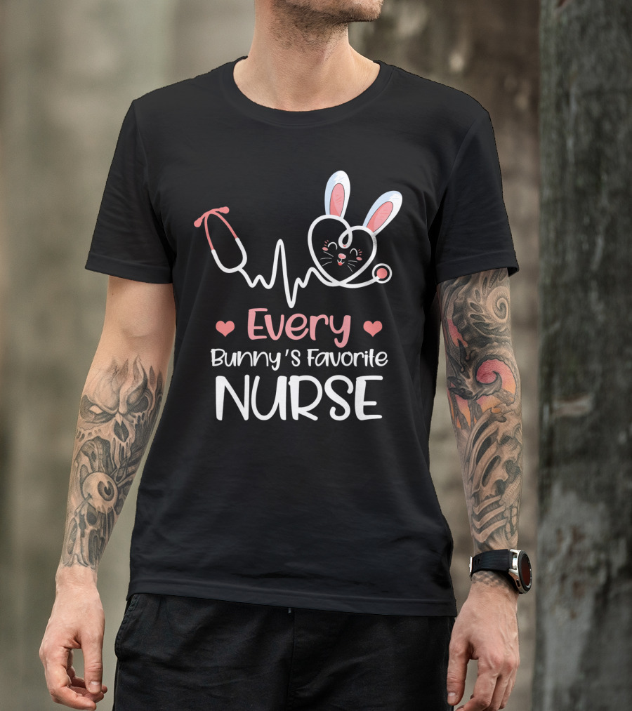 Every Bunny's Favorite Nurse With Heart And Stethoscope Details T-Shirt
