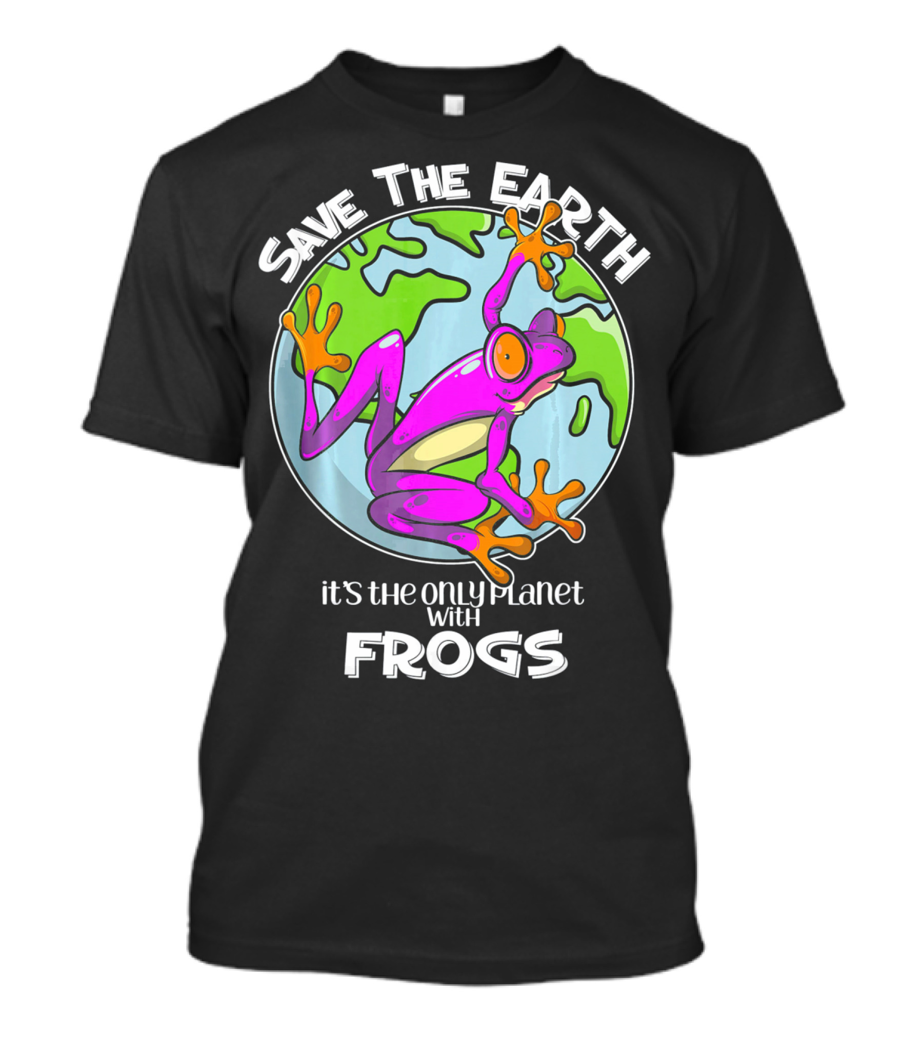 Save The Earth It's The Only Planet With Frogs T-Shirt