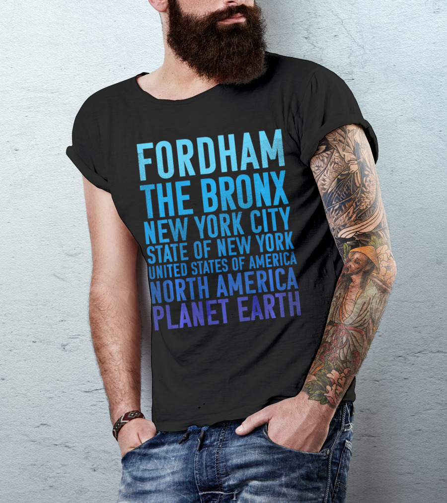 Fordham The Bronx New York City State Of New York United States Of America North America Planet Earth T-Shirt
