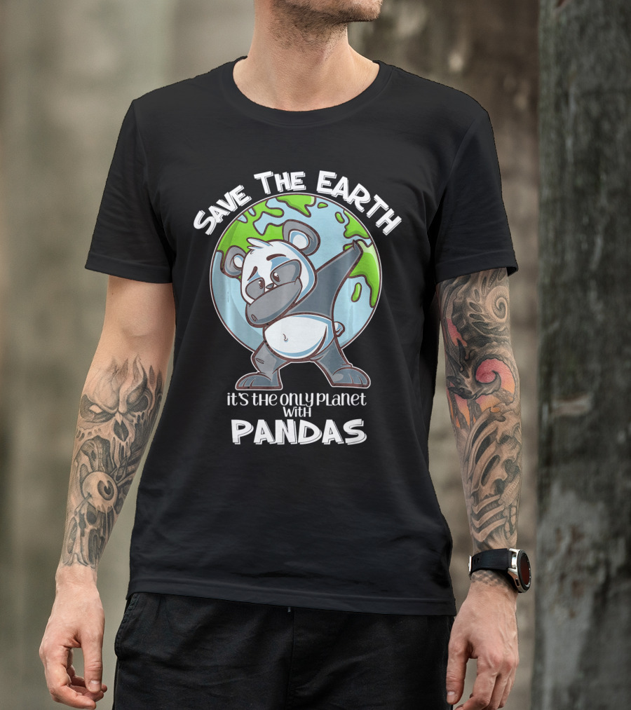 Save The Earth Dabbing Panda It's The Only Planet With Pandas T-Shirt