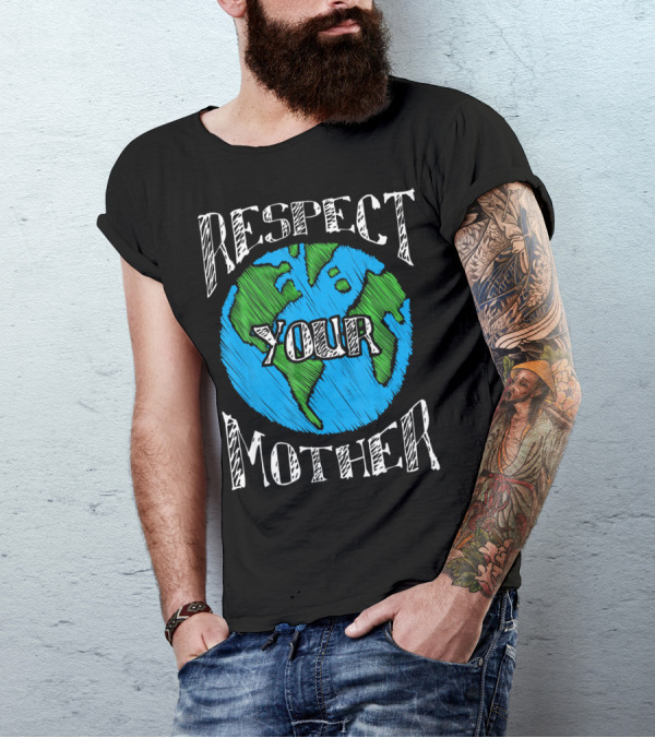 Earth Day Respect Your Mother Planet Earth Sketch T-Shirt