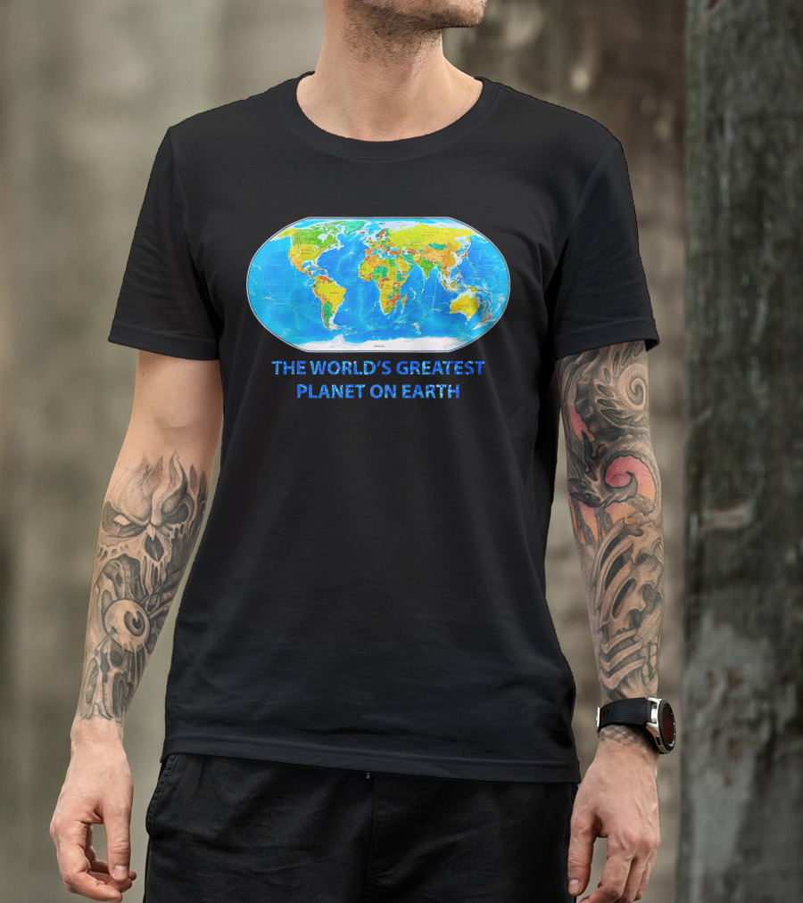 THE WORLD'S GREATEST PLANET ON EARTH MAP T-Shirt