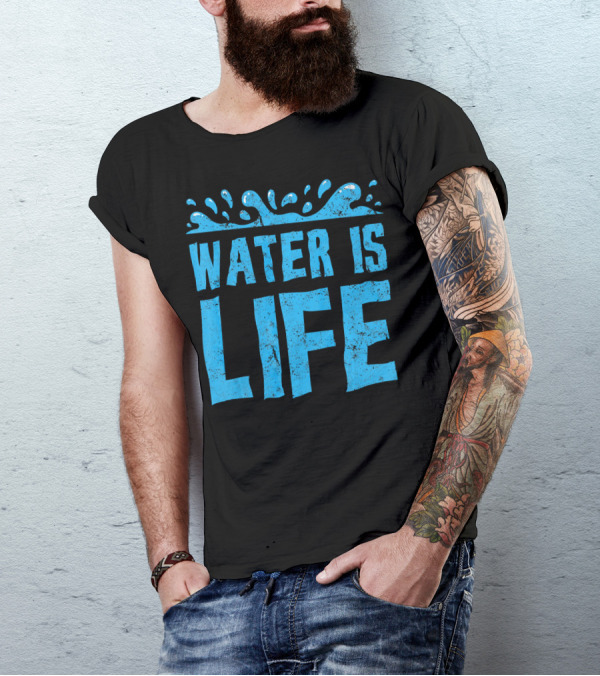 Water Is Life Earth Day Environmental Co Awareness T-Shirt