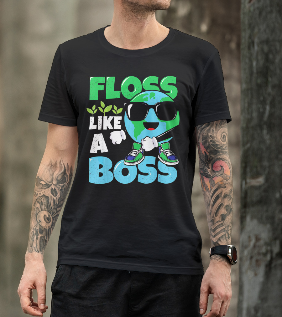 Floss Like A Boss Earth Day Nature Everyday T-Shirt
