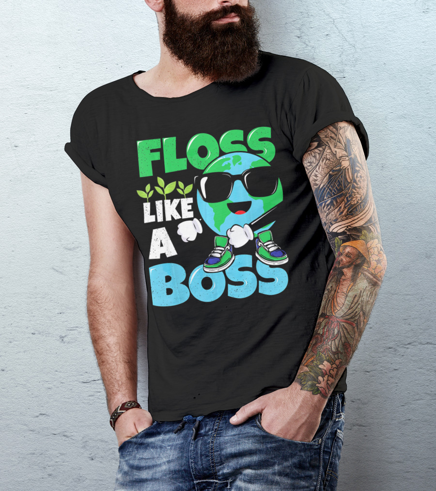 Floss Like A Boss Earth Day Nature Everyday T-Shirt