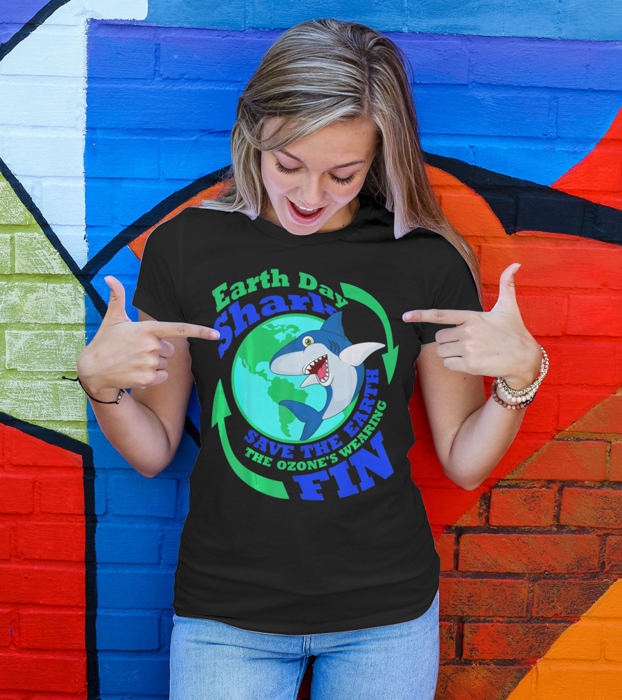 Earth Day Shark Save The Earth The Ozone's Wearing Fin T-Shirt