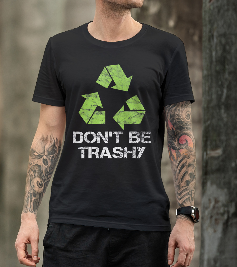 Vintage Don't Be Trashy Recycle Eco-Friendly Recycling T-Shirt