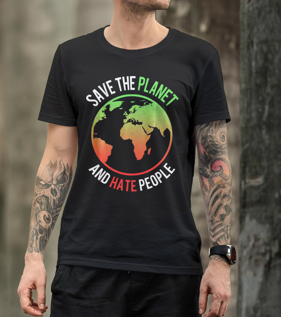 Save The Planet And Hate People Earth Map T-Shirt