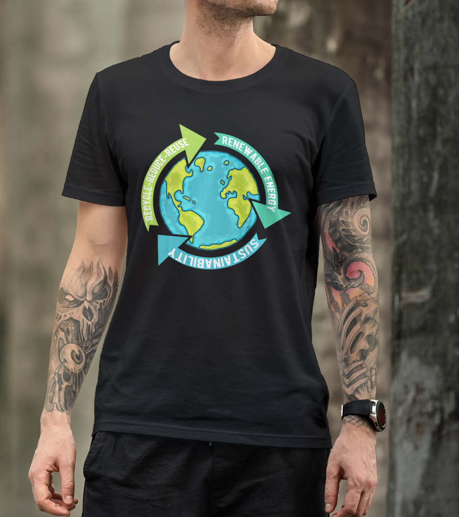 Recycle Reduce Reuse Renewable Energy Sustainability Earth T-Shirt