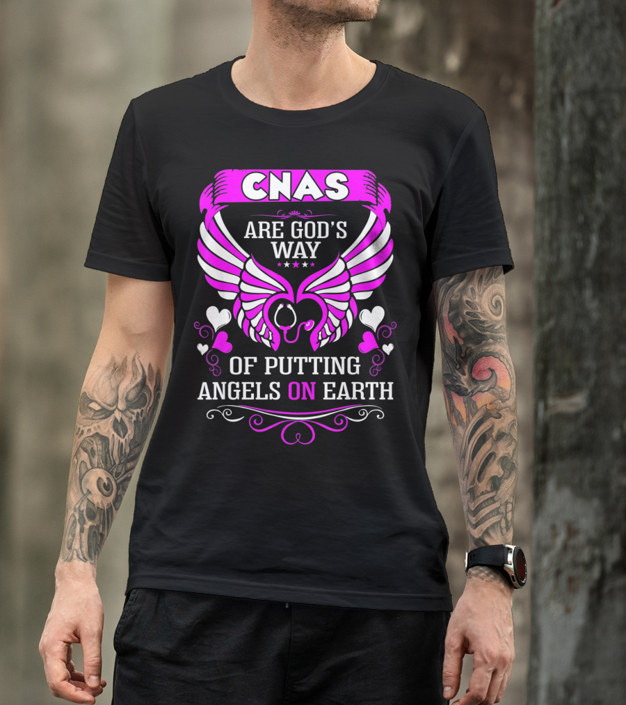 CNAS Are God's Way Of Putting Angels On Earth T-Shirt