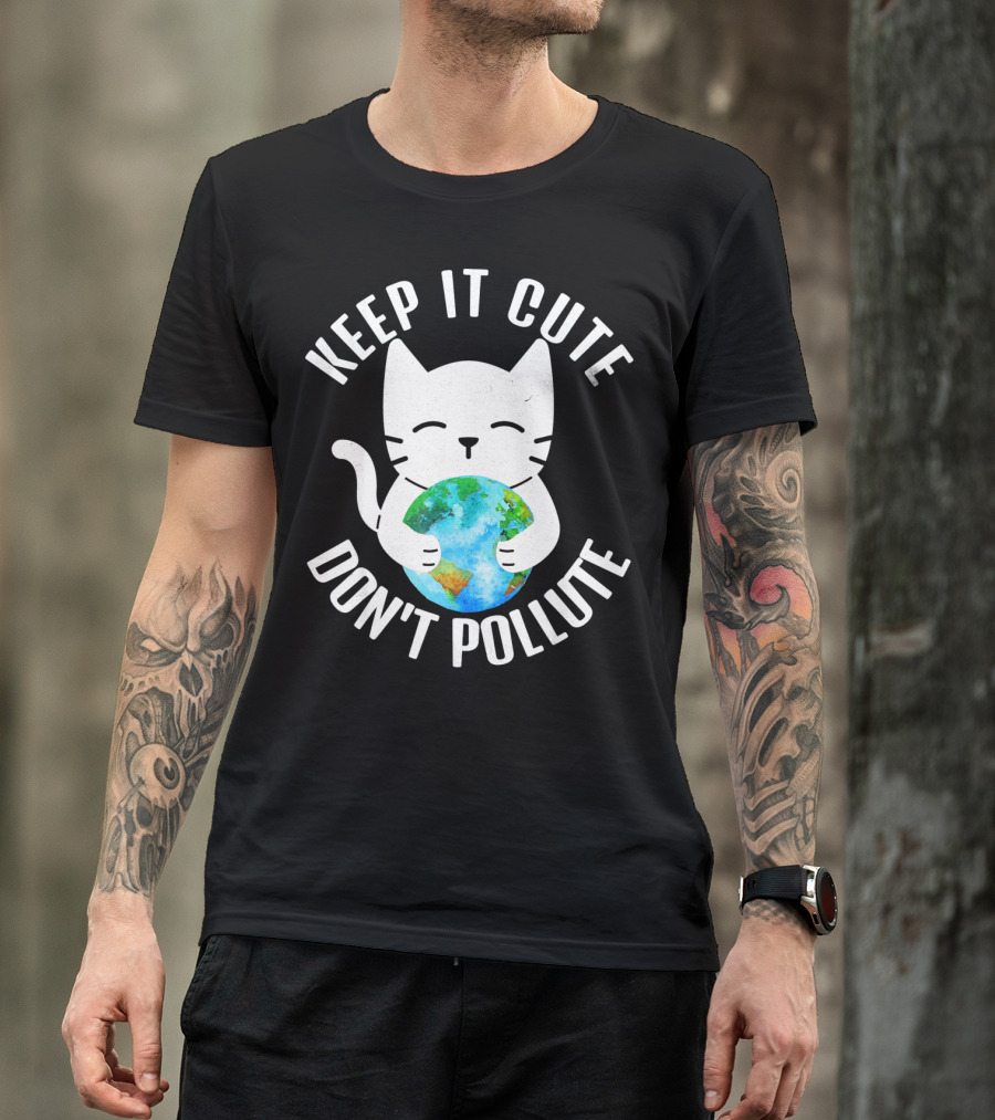 KEEP IT CUTE DON'T POLLUTE Cat Holding Earth Earth Day T-Shirt
