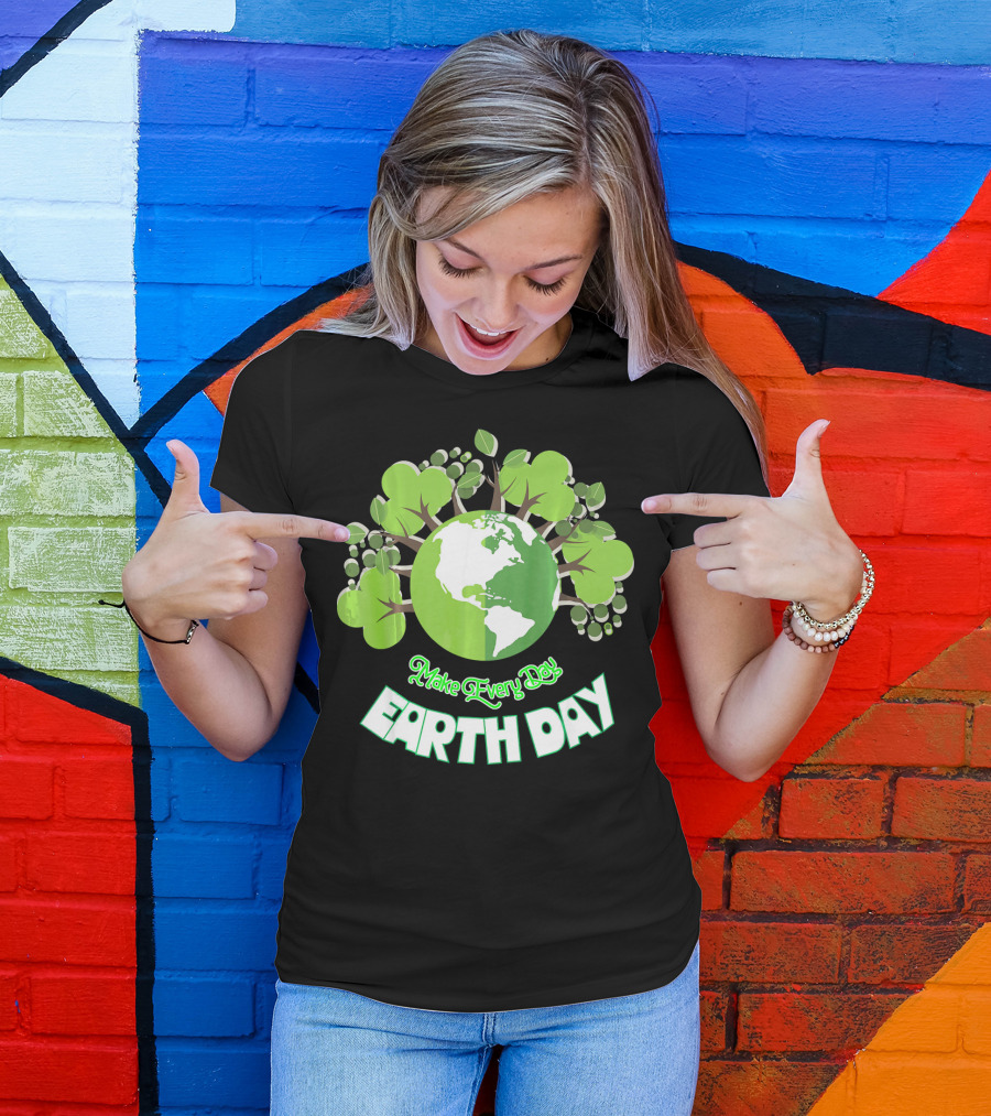 Make Every Day Earth Day Green Planet Trees T-Shirt