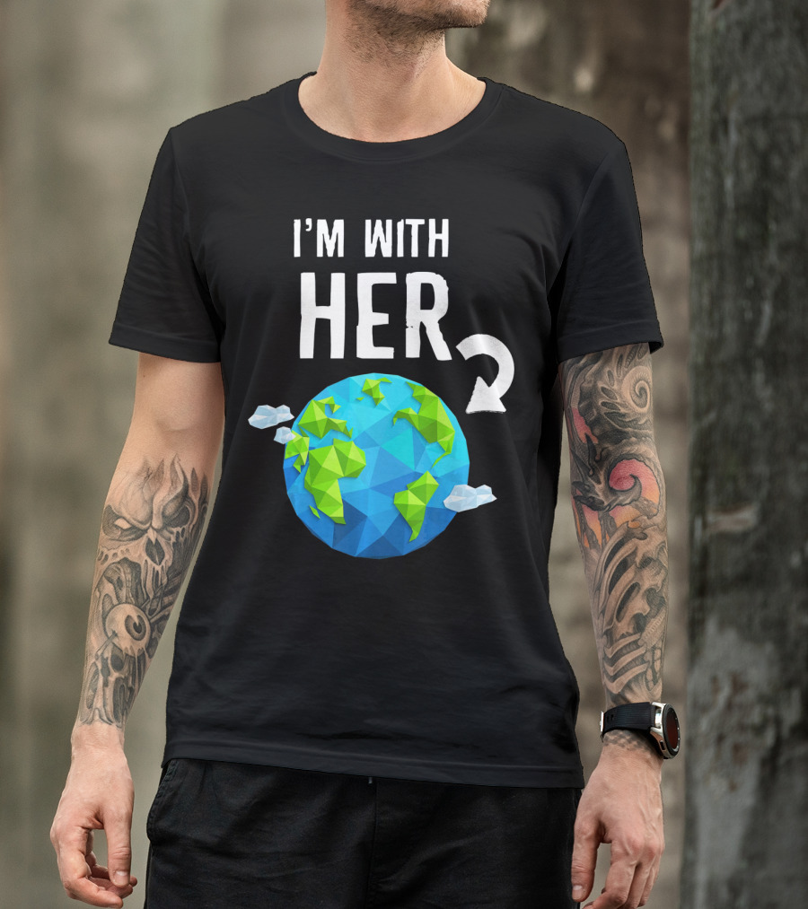 I'm With Her Earth Day Low Poly Earth T-Shirt