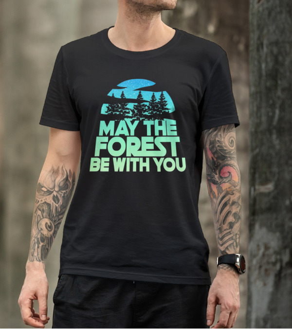 MAY THE FOREST BE WITH YOU Nature Trees Starry Sky T-Shirt