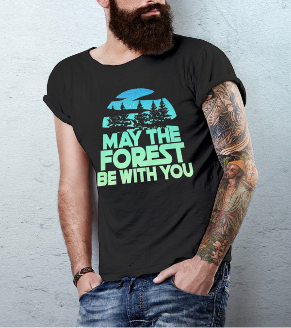 MAY THE FOREST BE WITH YOU Nature Trees Starry Sky T-Shirt