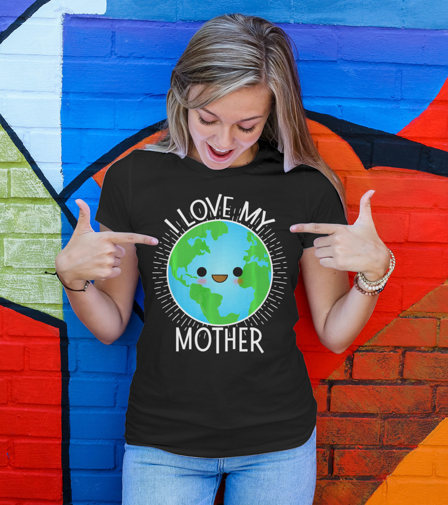I Love My Mother Earth Happy Globe Face T-Shirt