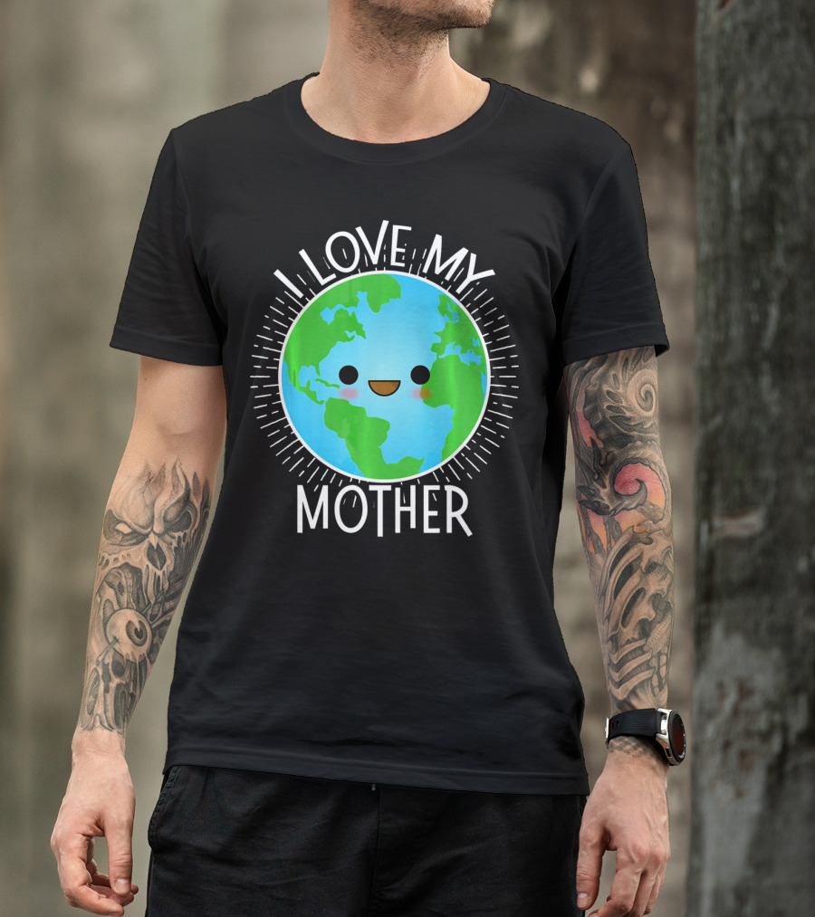 I Love My Mother Earth Happy Globe Face T-Shirt