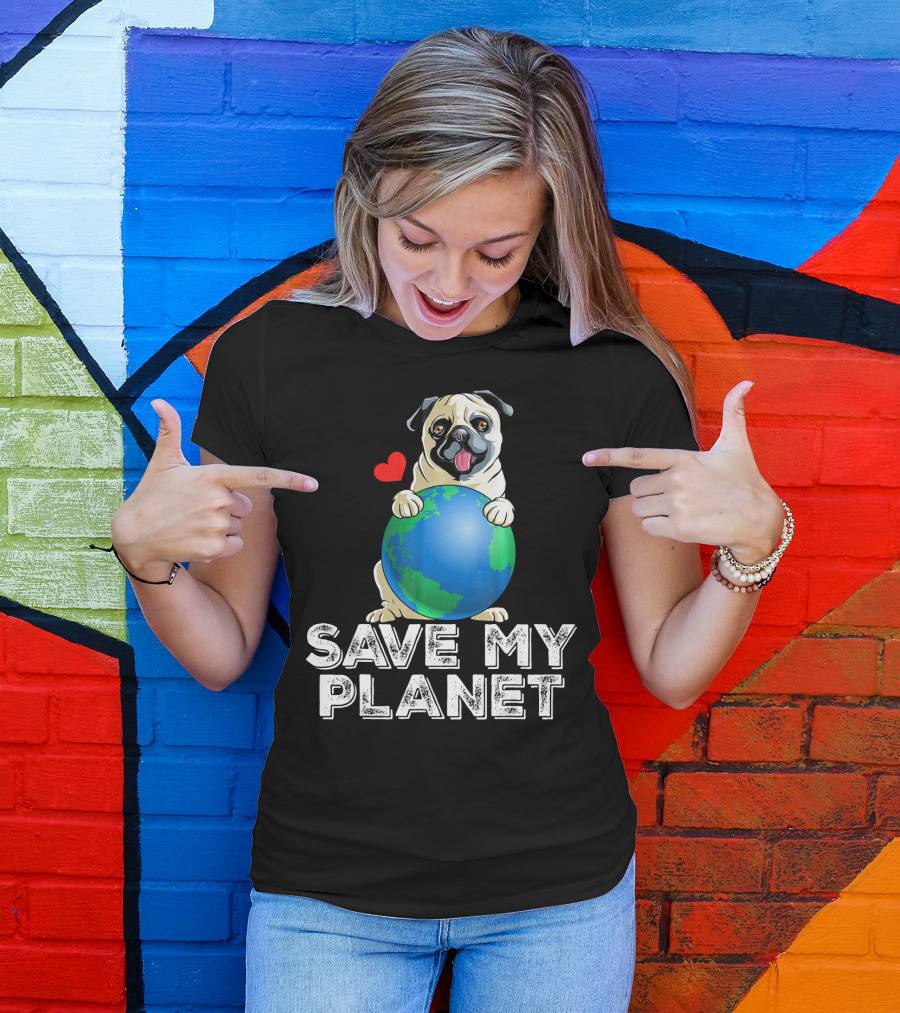 Save My Planet Earth Day Pug Dog With Heart T-Shirt