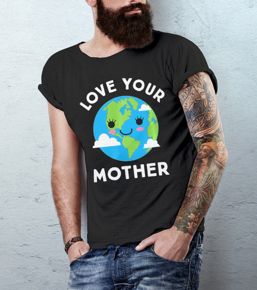 Love Your Mother Earth Day Planet Smiling Clouds T-Shirt