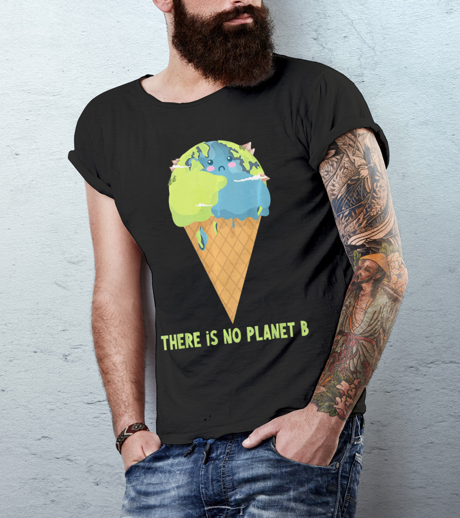 There Is No Planet B Earth Ice Cream Cone Cute Enviro T-Shirt